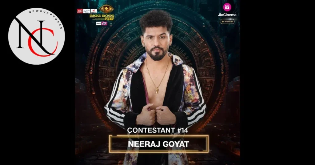 Bigg Boss OTT 3 Contestants  : नीरज गोयत