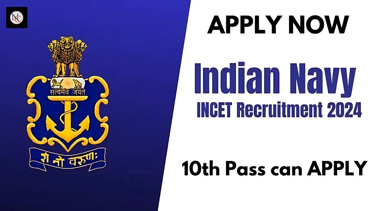 Indian Navy INCET Recruitement: Eligibility, Salary, Apply Process, Posts